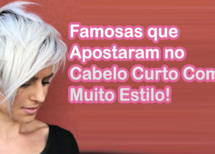 Famosas que Apostaram no Cabelo Curto Com Muito Estilo