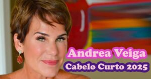 Andrea Veiga cabelo curto 2025 pixie