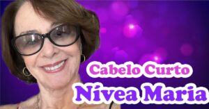 Nívea Maria cabelo curto